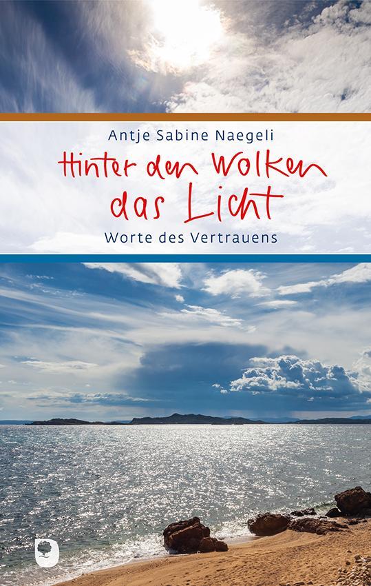 Cover: 9783869177687 | Hinter den Wolken das Licht | Worte des Vertrauens | Naegeli | Buch