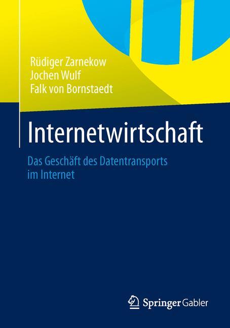 Cover: 9783642366864 | Internetwirtschaft | Das Geschäft des Datentransports im Internet | xi