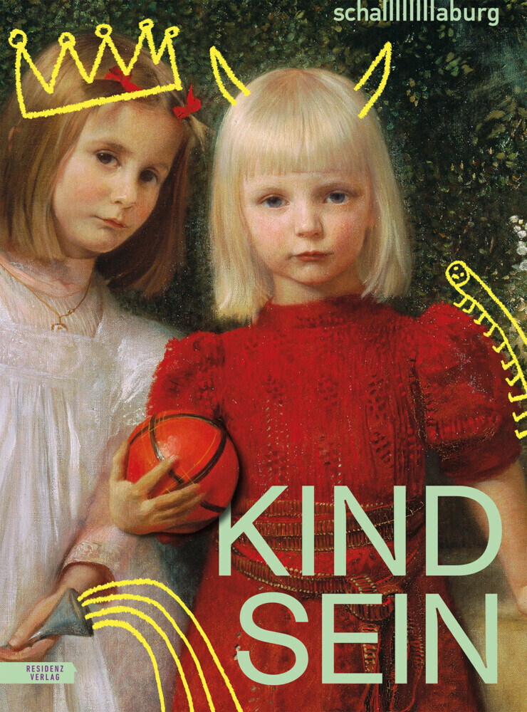 Cover: 9783701735907 | Kind sein | Schallaburg Kulturbetriebsges.m.b.H. | Taschenbuch | 2023