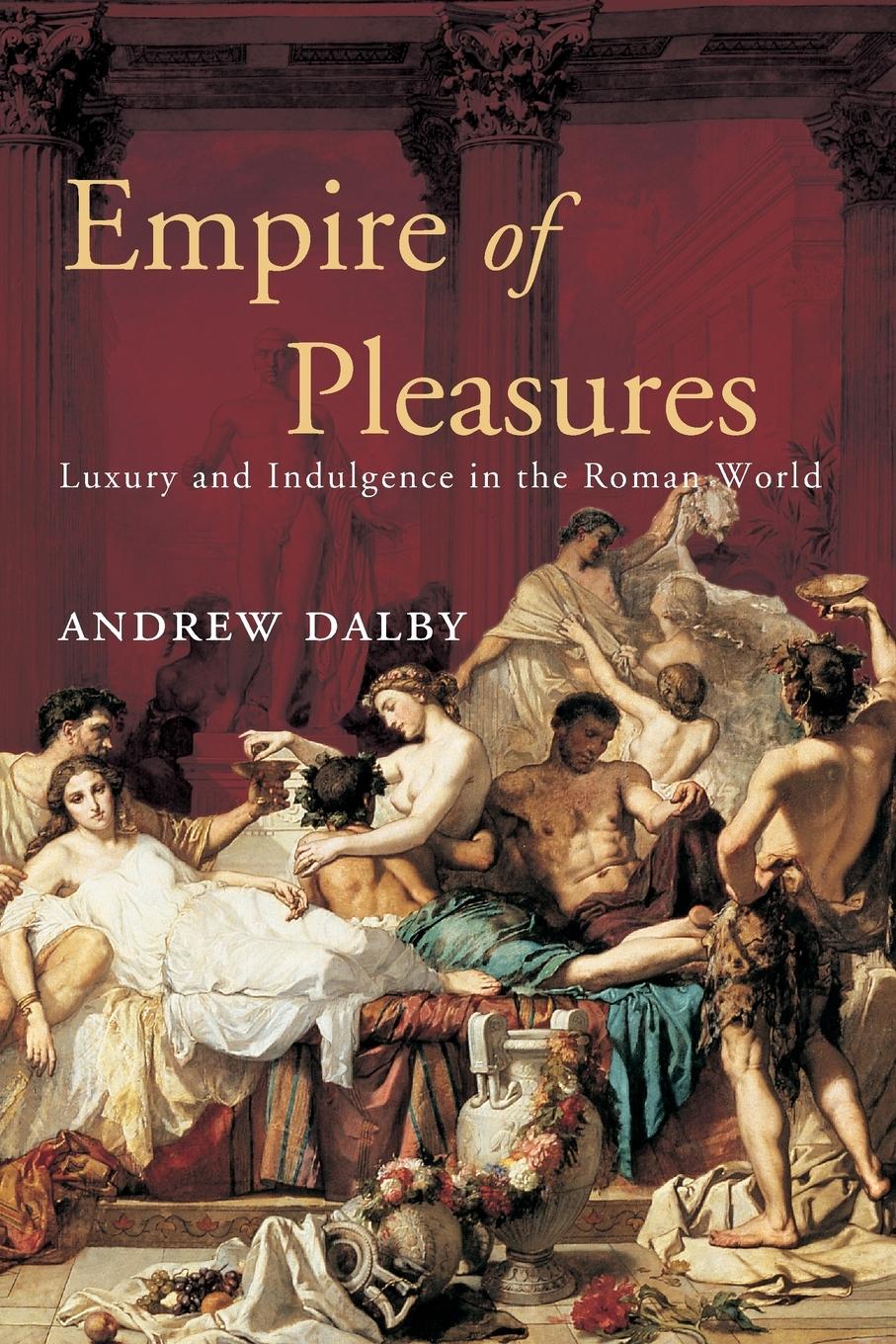 Cover: 9780415280730 | Empire of Pleasures | Andrew Dalby | Taschenbuch | Englisch | 2002