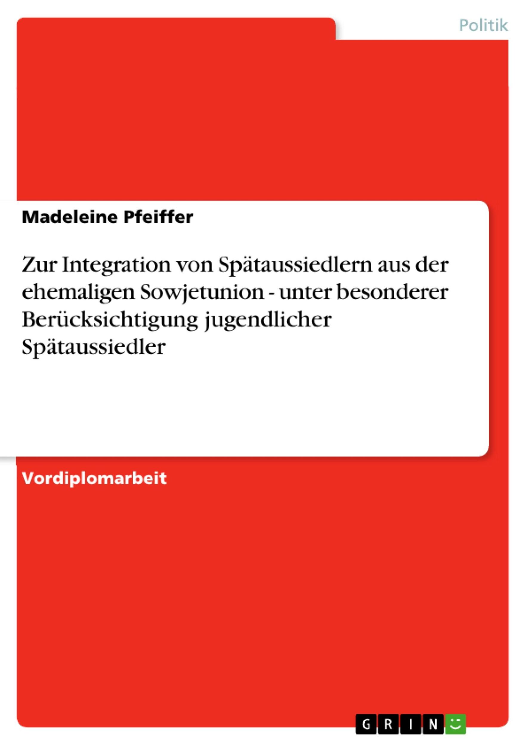 Cover: 9783638838092 | Zur Integration von Spätaussiedlern aus der ehemaligen Sowjetunion...