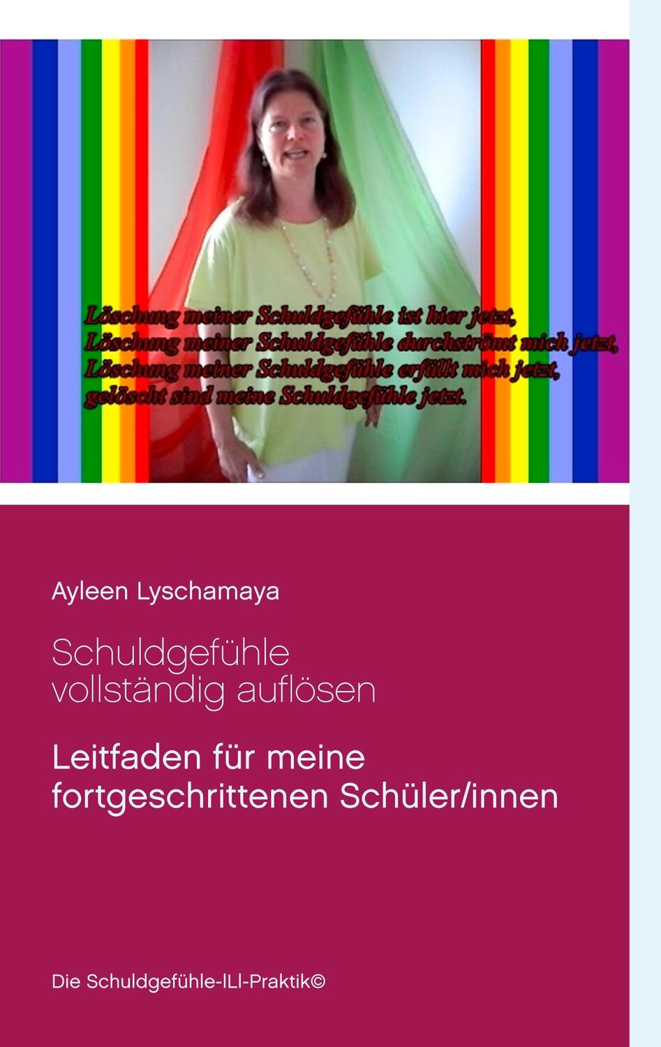 Cover: 9783748100539 | Schuldgefühle vollständig auflösen | Ayleen Lyschamaya | Taschenbuch