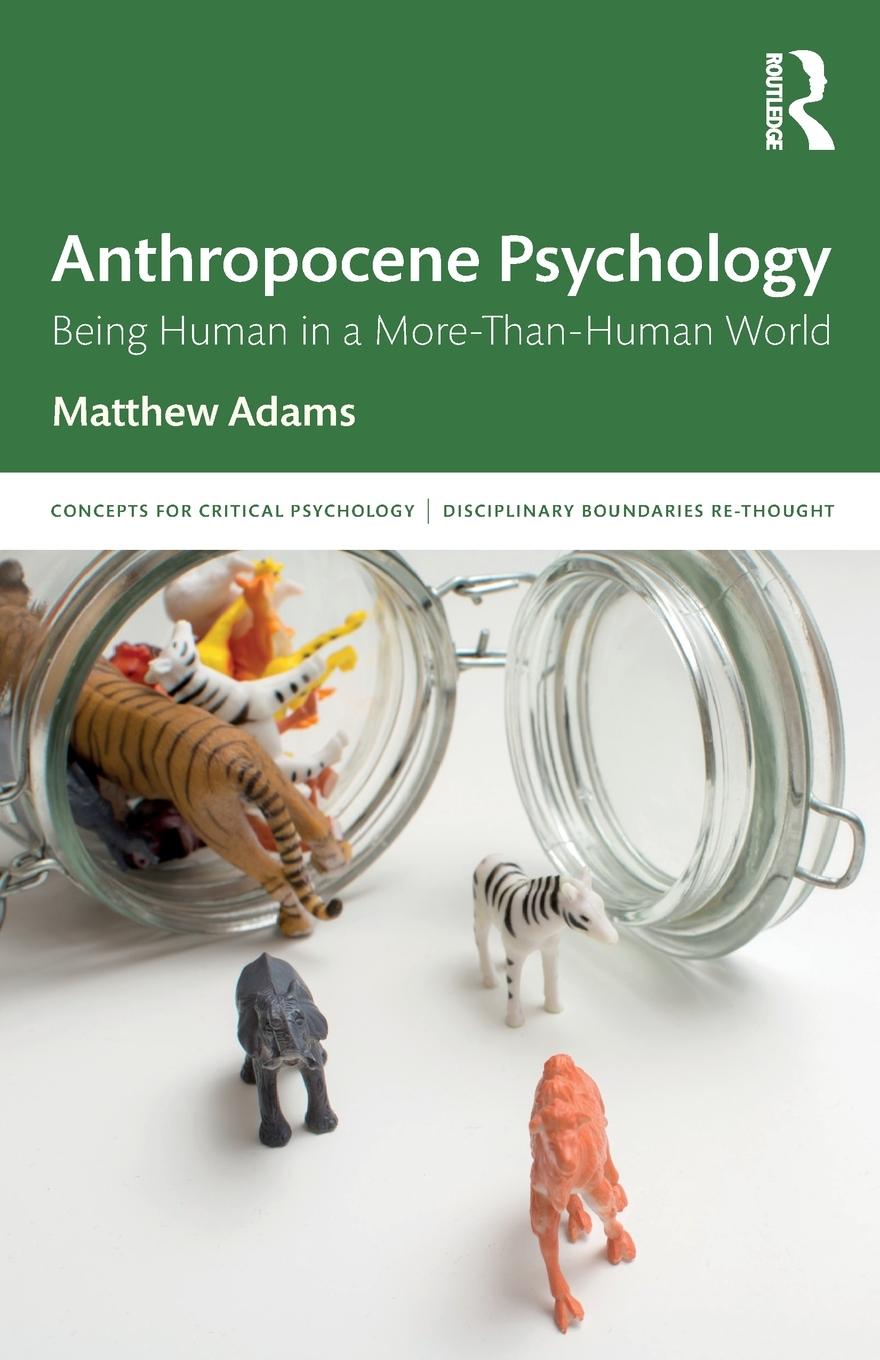 Cover: 9781138570252 | Anthropocene Psychology | Being Human in a More-than-Human World