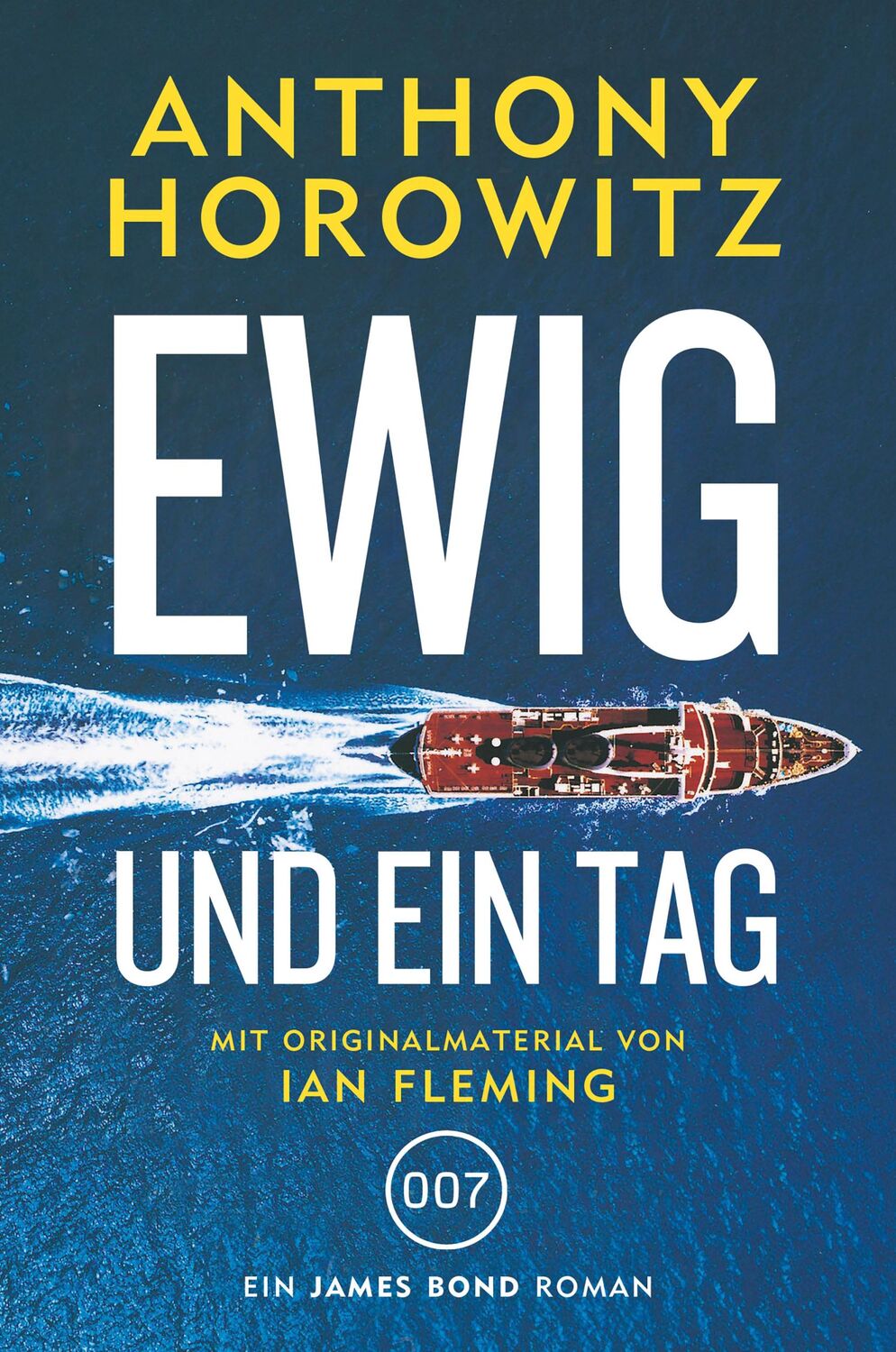 Cover: 9783864257599 | James Bond: Ewig und ein Tag | Anthony Horowitz | Taschenbuch | 336 S.