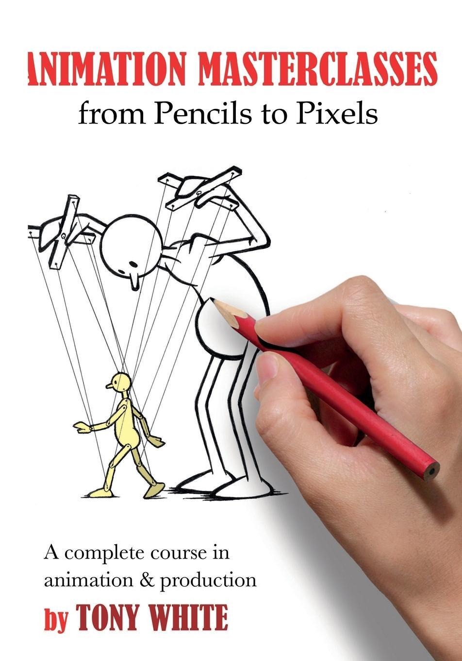 Cover: 9781032345864 | Animation Masterclasses: From Pencils to Pixels | Tony White | Buch