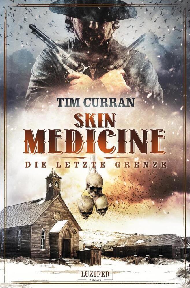 Cover: 9783958351424 | SKIN MEDICINE - Die letzte Grenze | Horror-Thriller | Tim Curran