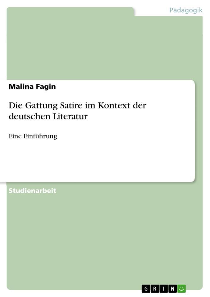 Cover: 9783668097308 | Die Gattung Satire im Kontext der deutschen Literatur | Malina Fagin