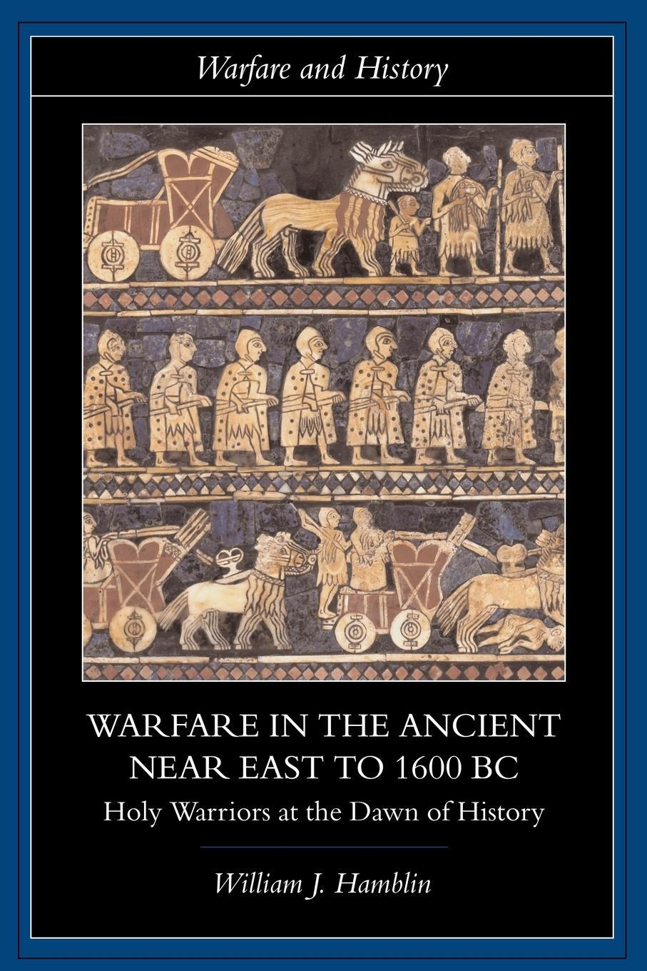 Cover: 9780415255899 | Warfare in the Ancient Near East to 1600 BC | William J. Hamblin