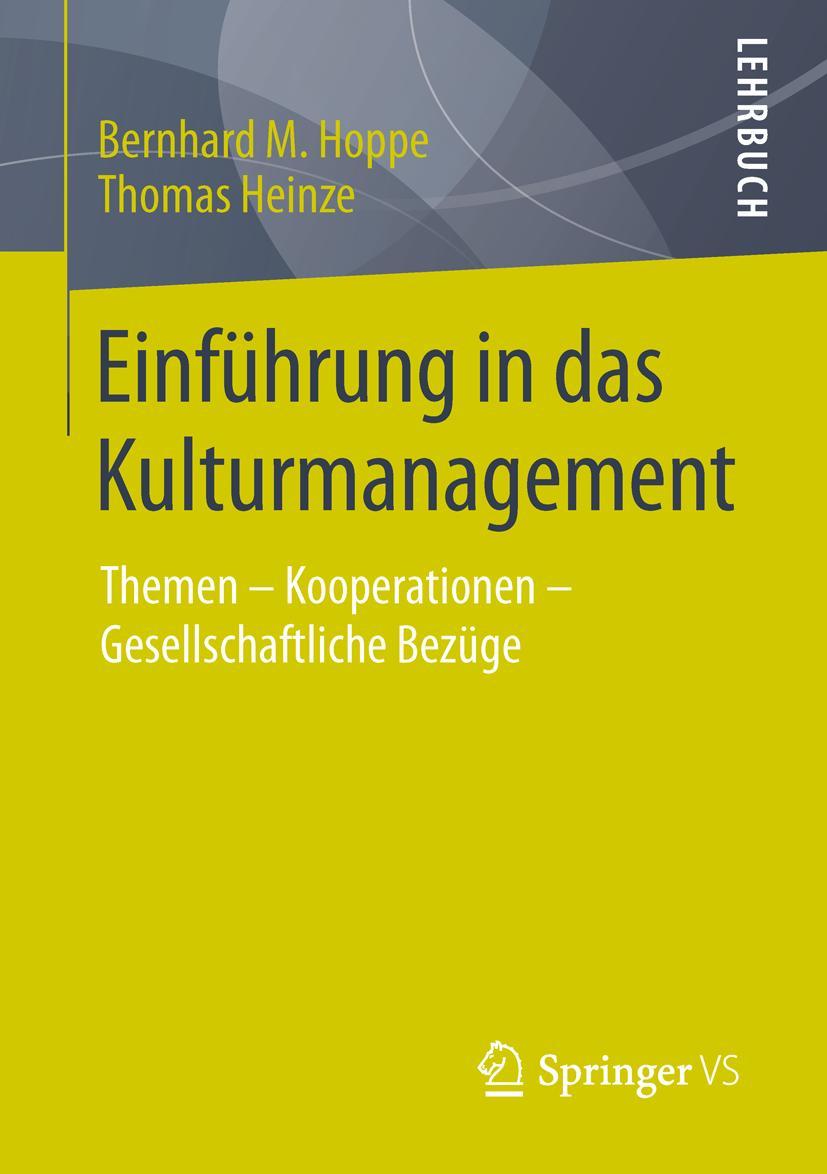 Cover: 9783658096564 | Einführung in das Kulturmanagement | Thomas Heinze (u. a.) | Buch | xi