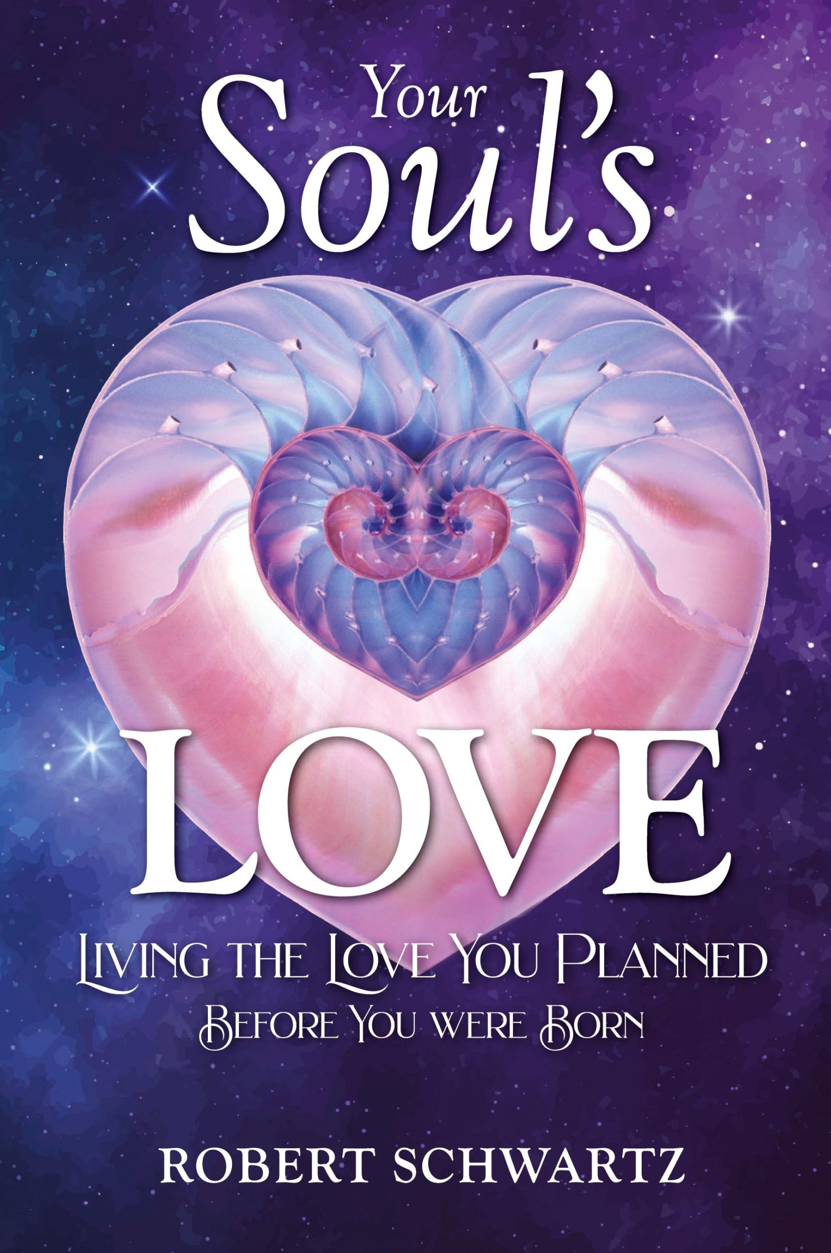 Cover: 9780578754925 | Your Soul's Love | Living the Love You Planned Before You Were Born