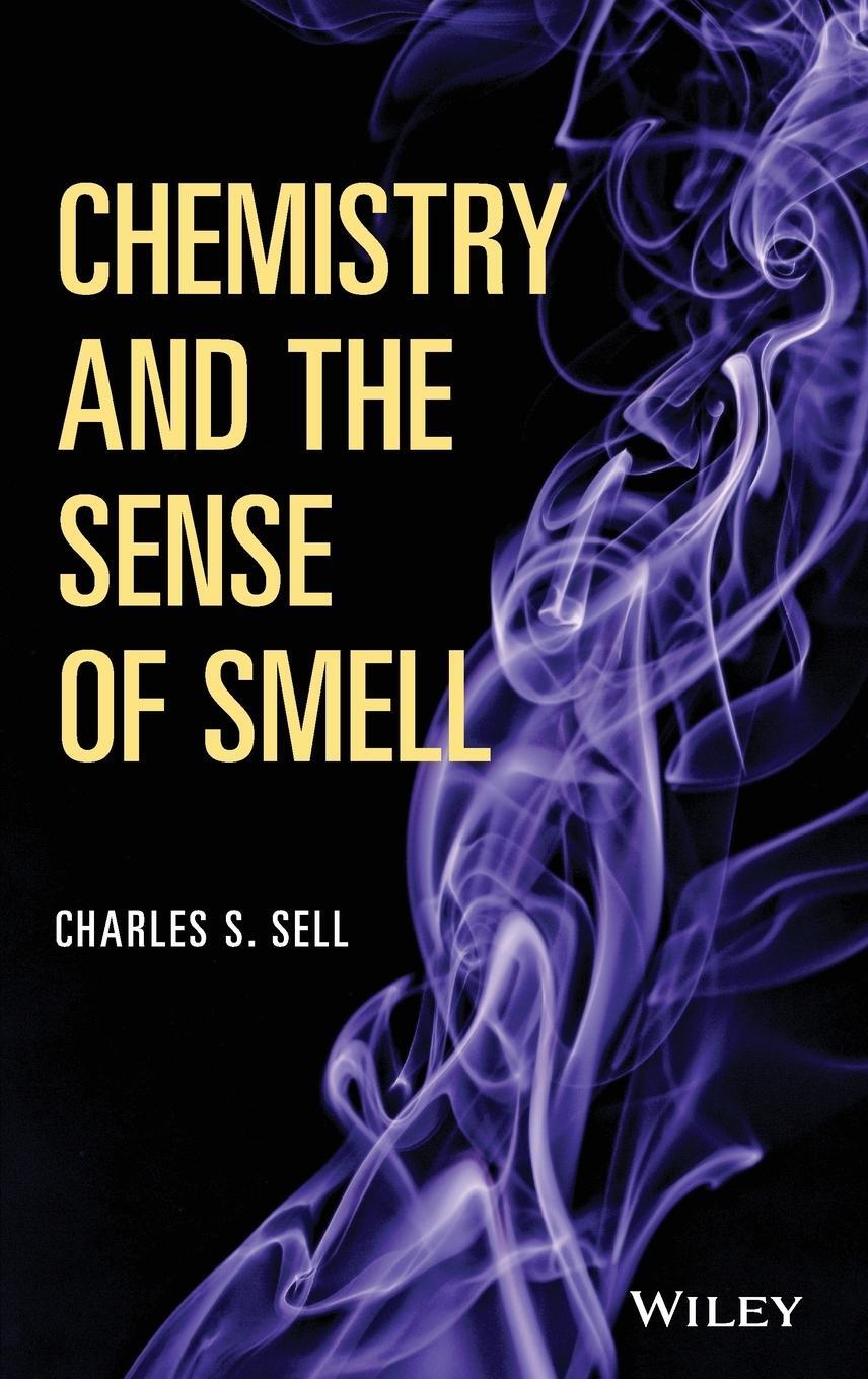 Cover: 9780470551301 | Chemistry and the Sense of Smell | Charles S Sell | Buch | 350 S.