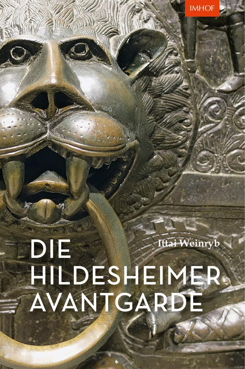 Cover: 9783731913450 | Die Hildesheimer Avantgarde | Ittai Weinryb | Buch | 160 S. | Deutsch