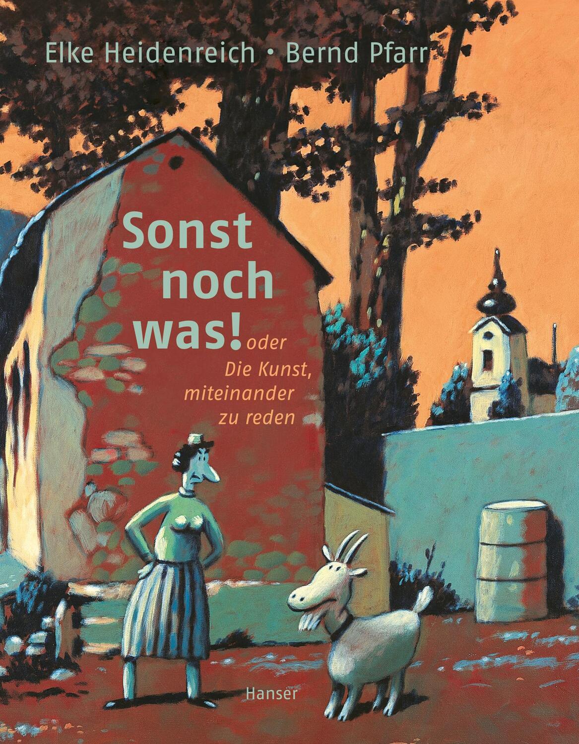 Cover: 9783446274839 | Sonst noch was | oder Die Kunst, miteinander zu reden | Heidenreich