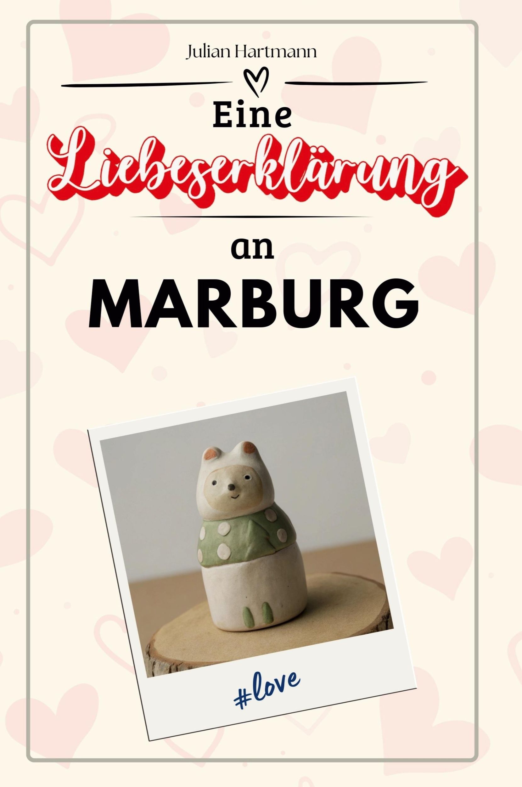 Cover: 9783759152497 | Eine Liebeserklärung an Marburg | Julian Hartmann | Taschenbuch | 2024