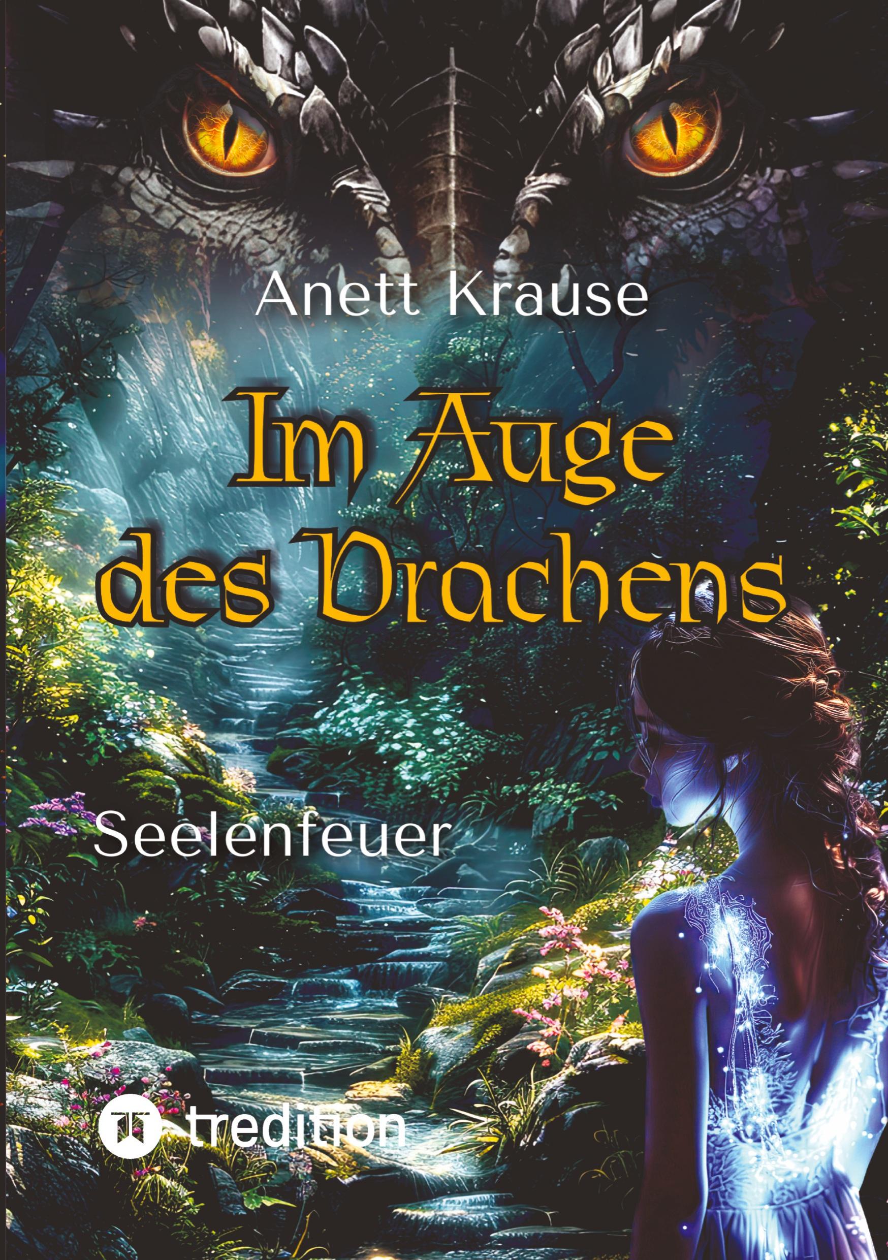 Cover: 9783384356703 | Im Auge des Drachens | Seelenfeuer | Anett Krause | Taschenbuch | 2024