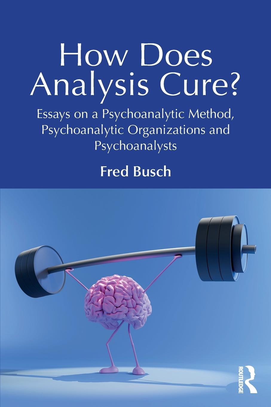 Cover: 9781032658681 | How Does Analysis Cure? | Fred Busch | Taschenbuch | Englisch | 2024