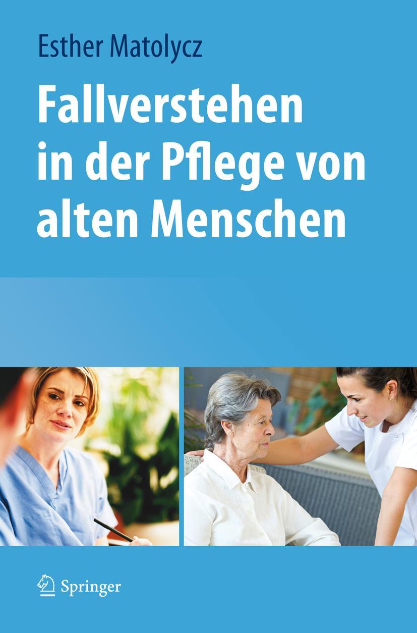 Cover: 9783709107683 | Fallverstehen in der Pflege von alten Menschen | Esther Matolycz | ix