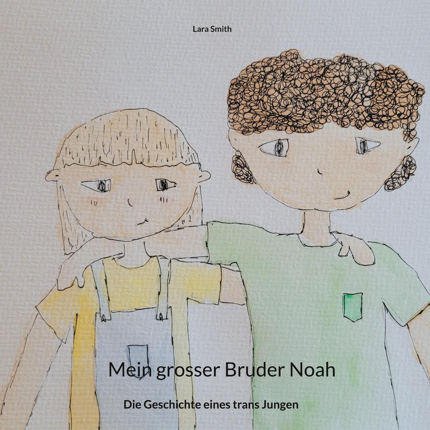 Cover: 9783755701170 | Mein grosser Bruder Noah | Die Geschichte eines trans Jungen | Smith