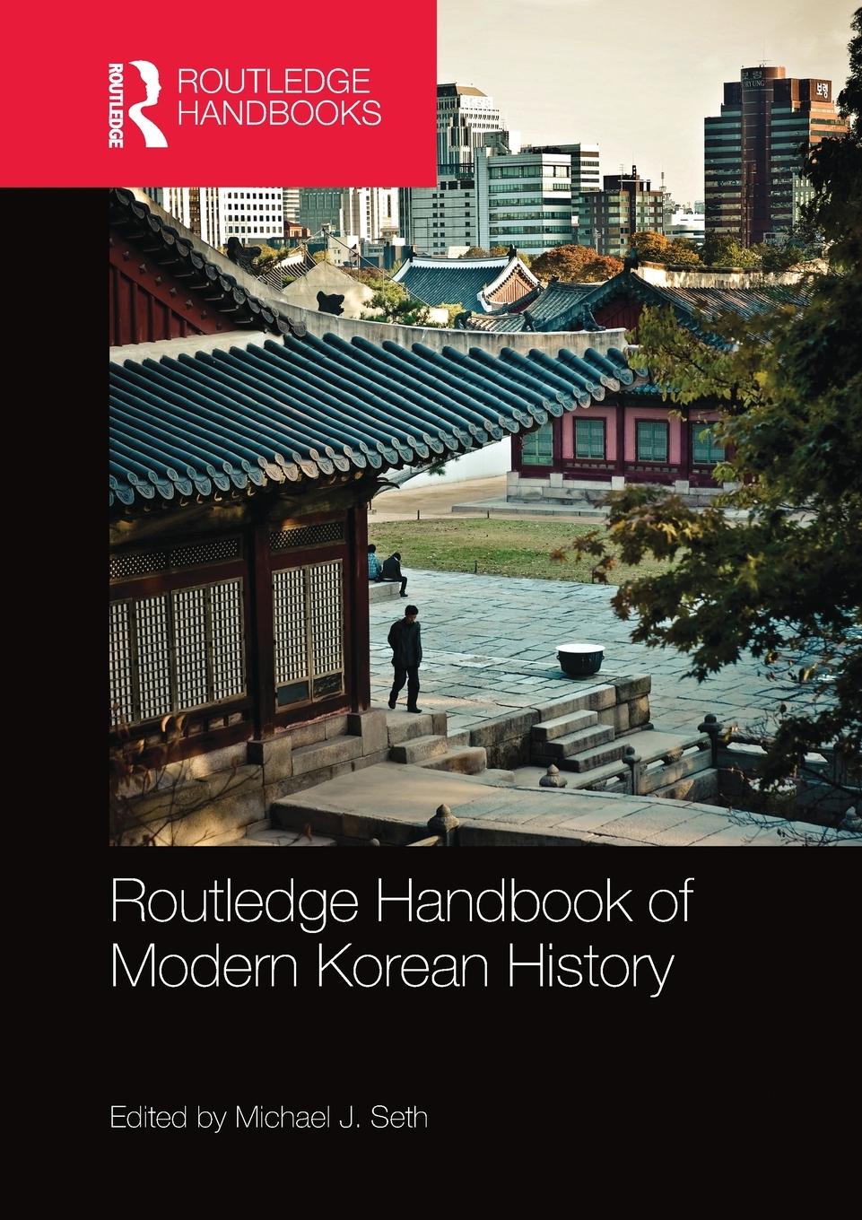 Cover: 9780367581664 | Routledge Handbook of Modern Korean History | Michael Seth | Buch