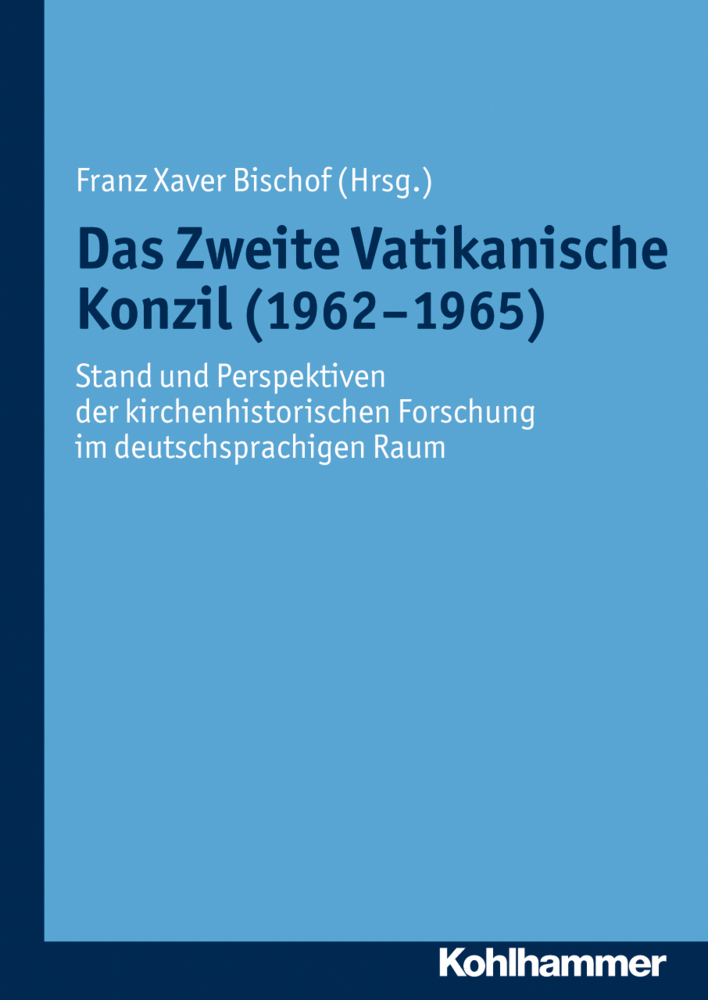 Cover: 9783170222205 | Das Zweite Vatikanische Konzil (1962-1965) | Franz Xaver Bischof