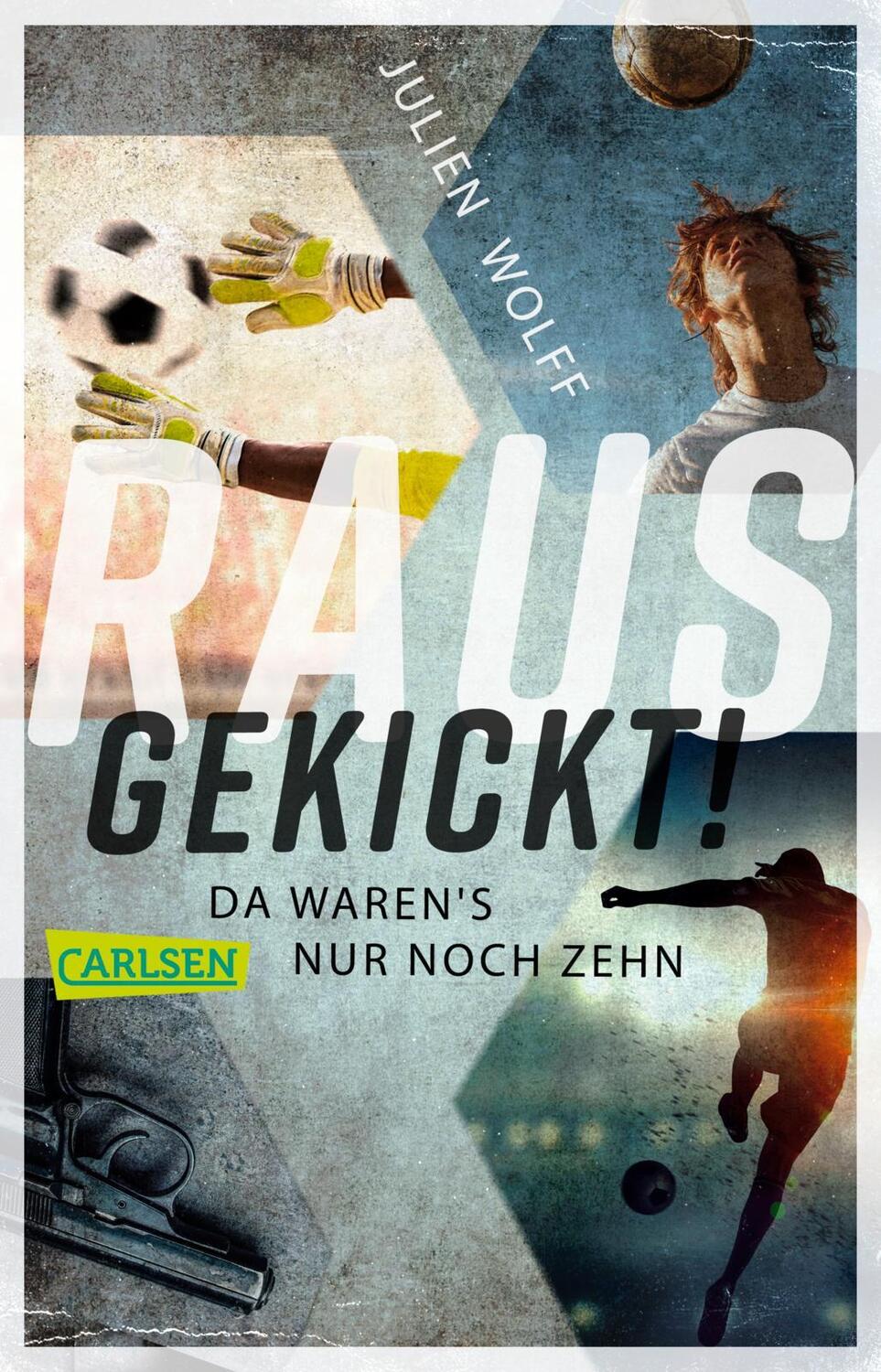 Cover: 9783551318343 | Rausgekickt! Da waren's nur noch zehn | Julien Wolff | Taschenbuch