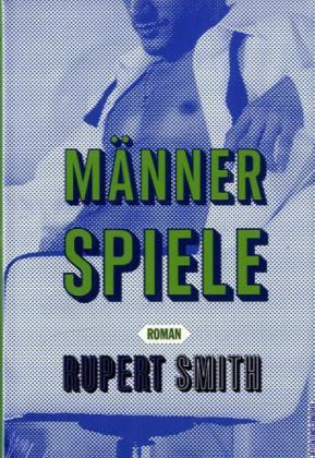 Cover: 9783867871808 | Männerspiele | Rupert Smith | Buch | 304 S. | Deutsch | 2011