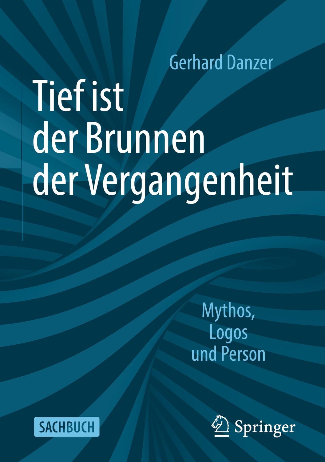 Cover: 9783658369262 | Tief ist der Brunnen der Vergangenheit | Mythos, Logos und Person