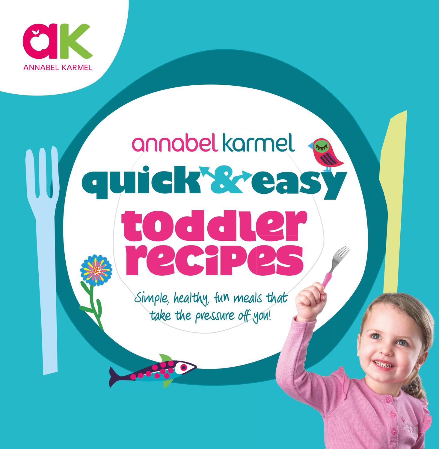 Cover: 9780091941529 | Quick and Easy Toddler Recipes | Annabel Karmel | Buch | Gebunden