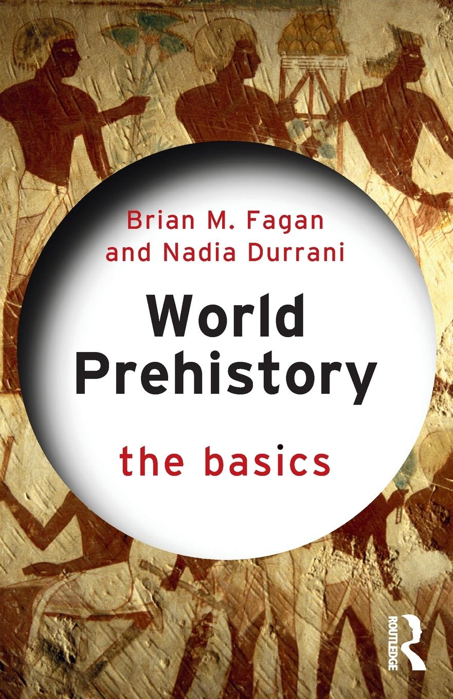 Cover: 9781032011127 | World Prehistory | The Basics | Brian M. Fagan (u. a.) | Taschenbuch