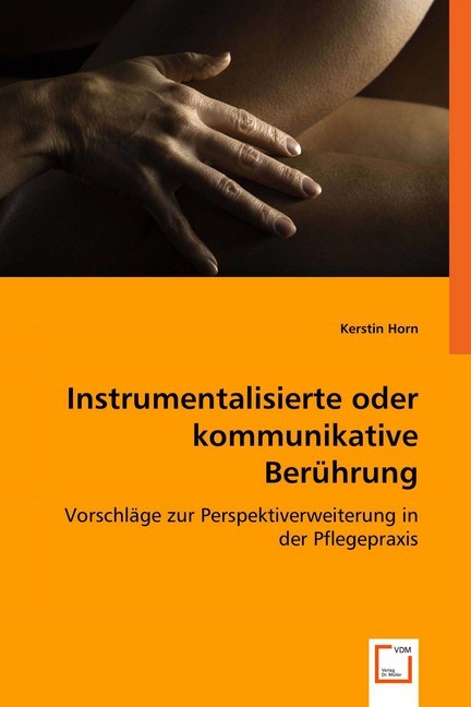 Cover: 9783639061703 | Instrumentalisierte oder kommunikative Berührung | Kerstin Horn | Buch