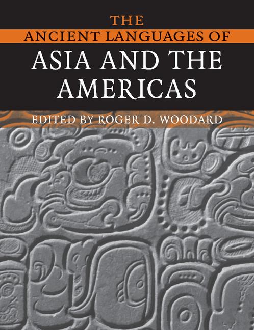 Cover: 9780521684941 | The Ancient Languages of Asia and the Americas | Roger D. Woodard