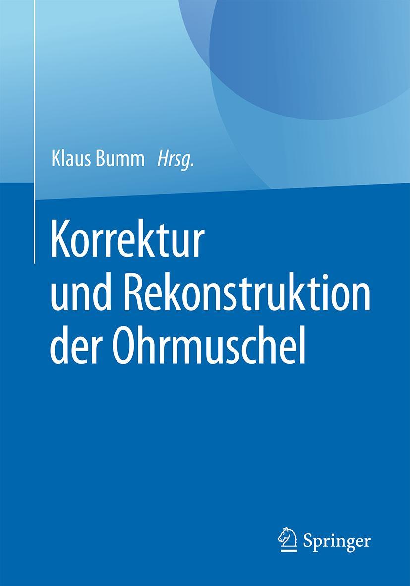 Cover: 9783662504529 | Korrektur und Rekonstruktion der Ohrmuschel | Klaus Bumm | Buch | xvii