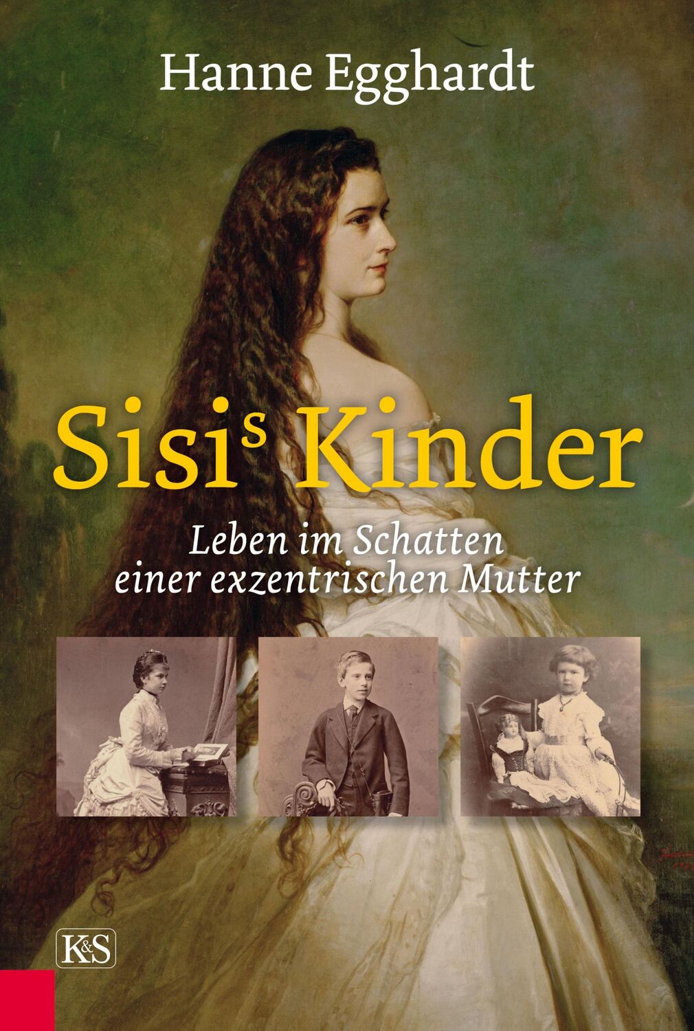 Cover: 9783218012492 | Sisi's Kinder | Leben im Schatten einer exzentrischen Mutter | Buch