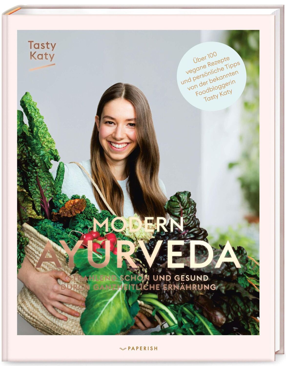 Cover: 9783946739999 | MODERN AYURVEDA | Tasty Katy | Buch | PAPERISH Kochbuch | 304 S.