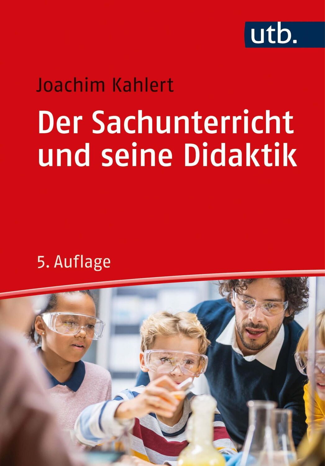 Cover: 9783825258580 | Der Sachunterricht und seine Didaktik | Joachim Kahlert | Taschenbuch