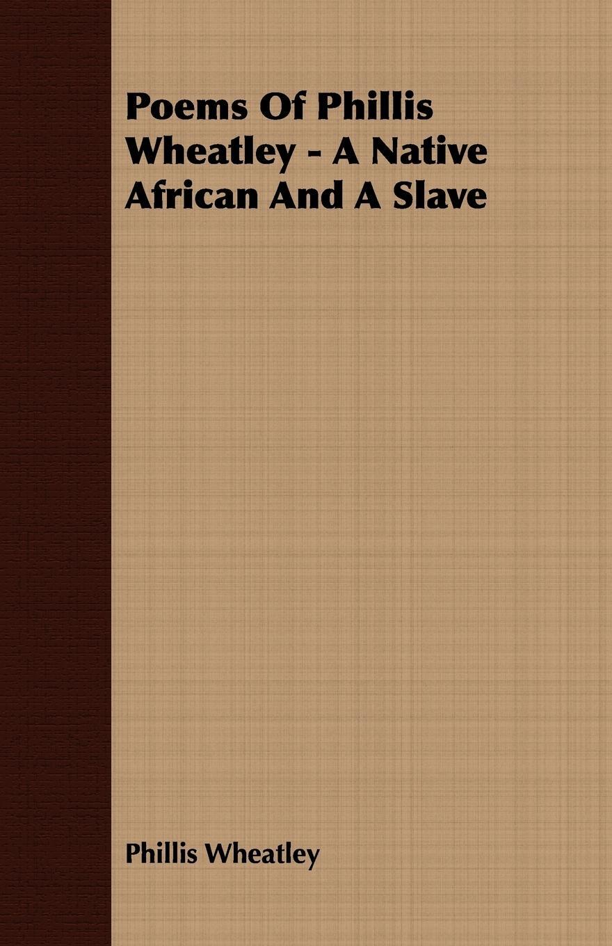 Cover: 9781409791812 | Memoir &amp; Poems of Phillis Wheatley | A Native African and a Slave