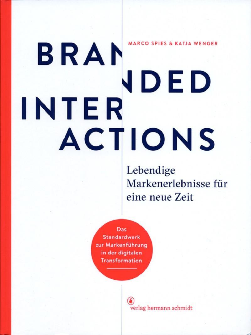 Cover: 9783874399074 | Branded Interactions | Lebendige Markenerlebnisse für eine neue Zeit