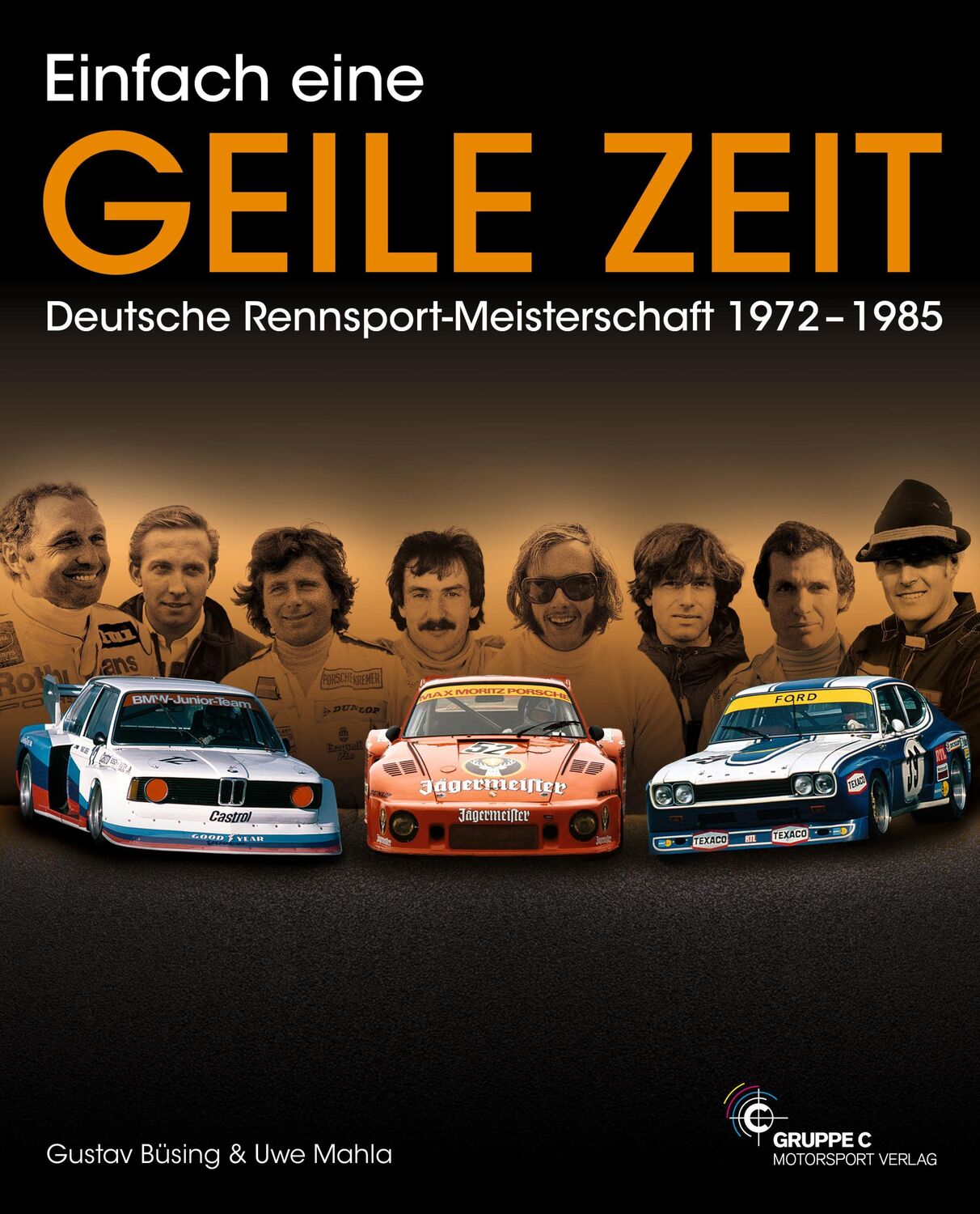 Cover: 9783948501037 | Einfach eine GEILE ZEIT - Dt. Rennsport-Meisterschaft 1972-1985 | Buch