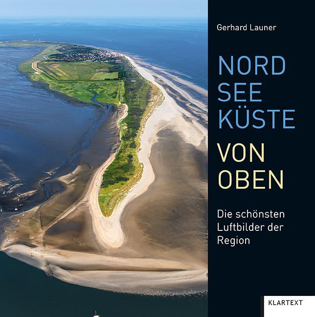 Cover: 9783837523577 | Nordseeküste von oben | Die schönsten Luftbilder der Region | Launer