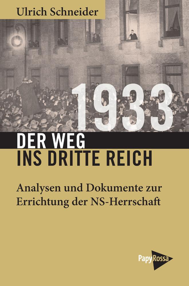 Cover: 9783894387945 | 1933 - Der Weg ins Dritte Reich | Ulrich Schneider | Taschenbuch