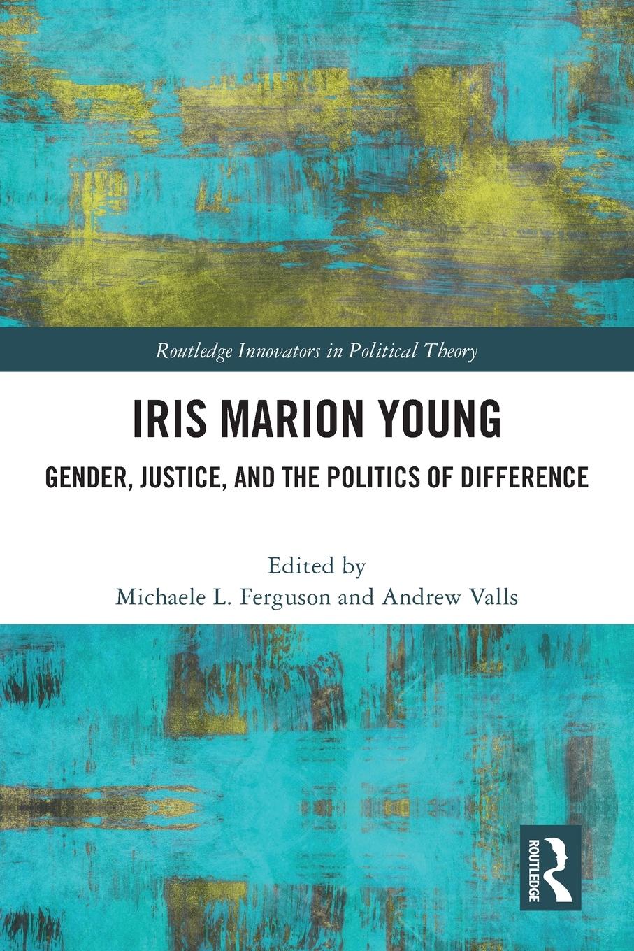 Cover: 9781032133867 | Iris Marion Young | Gender, Justice, and the Politics of Difference