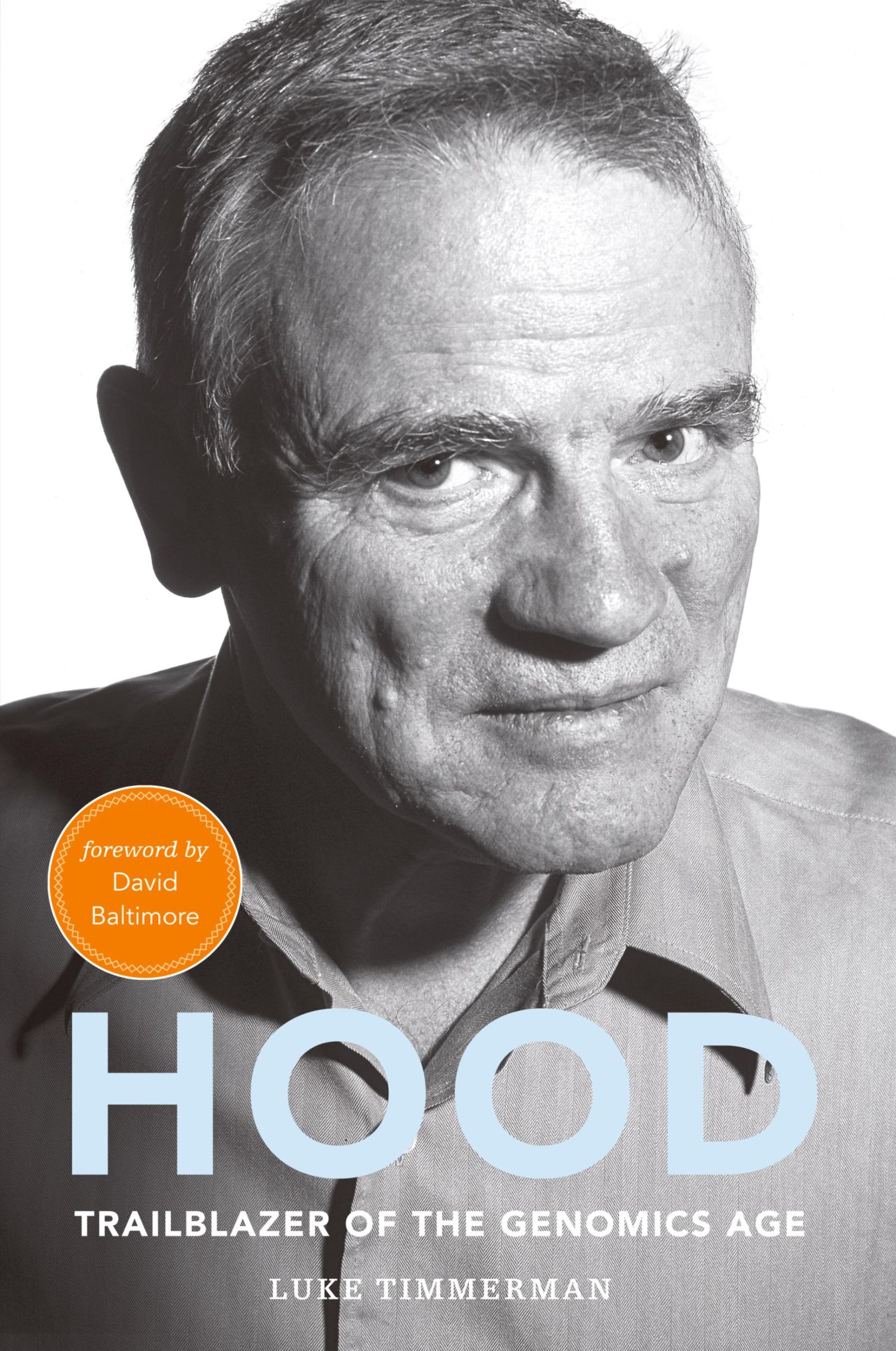 Cover: 9780997709339 | Hood | Trailblazer of the Genomics Age | Luke Timmerman | Taschenbuch