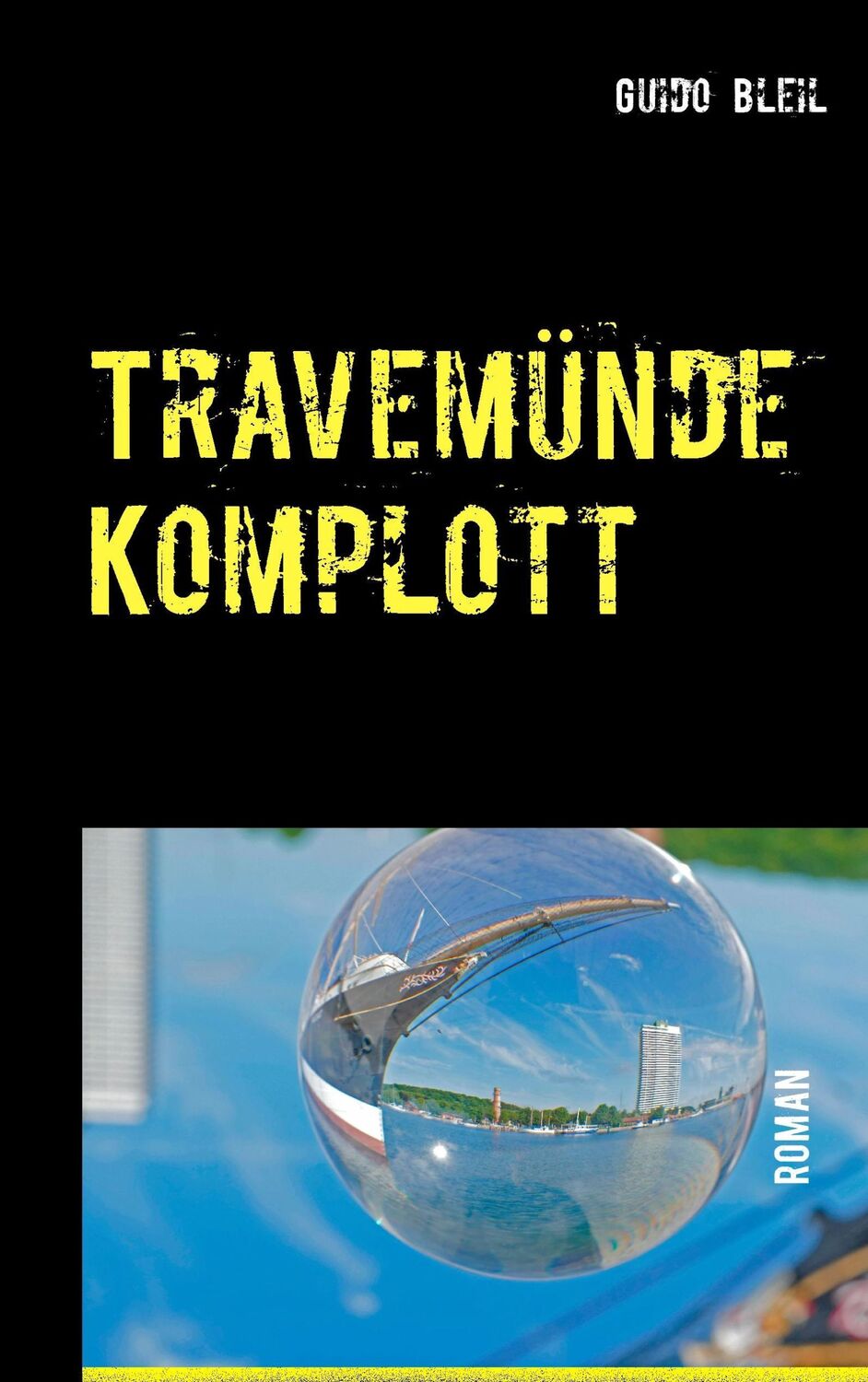 Cover: 9783738617078 | Travemünde Komplott | Guido Bleil | Taschenbuch | Paperback | 148 S.