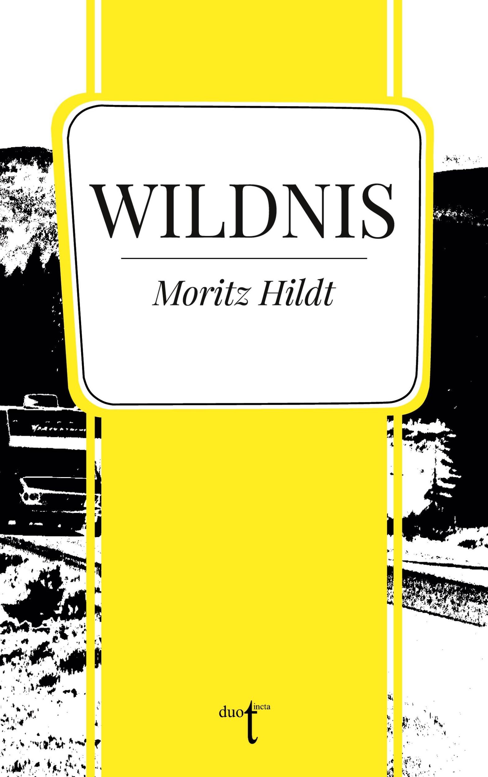 Cover: 9783946086840 | Wildnis | Moritz Hildt | Taschenbuch | 180 S. | Deutsch | 2022