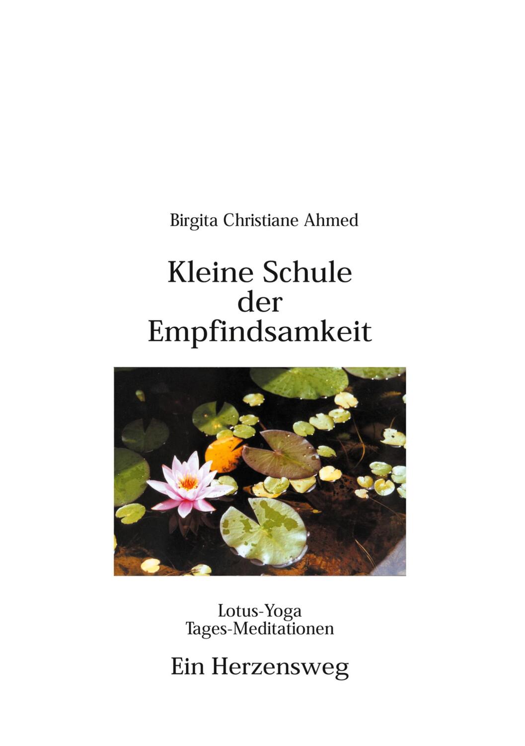 Cover: 9783831112593 | Kleine Schule der Empfindsamkeit | LotusYoga Tagesmeditationen | Ahmed