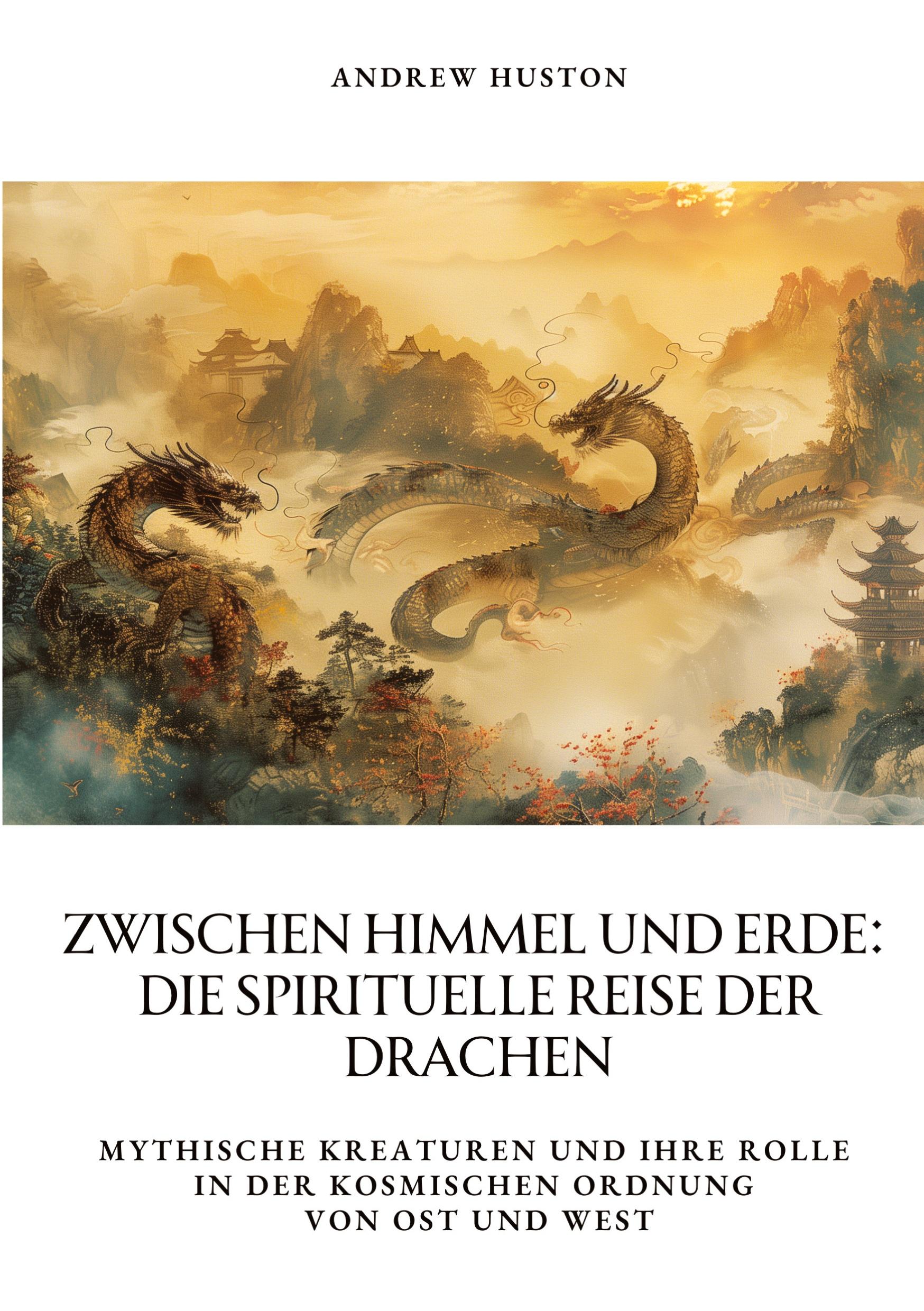 Cover: 9783384363190 | Zwischen Himmel und Erde: Die spirituelle Reise der Drachen | Huston