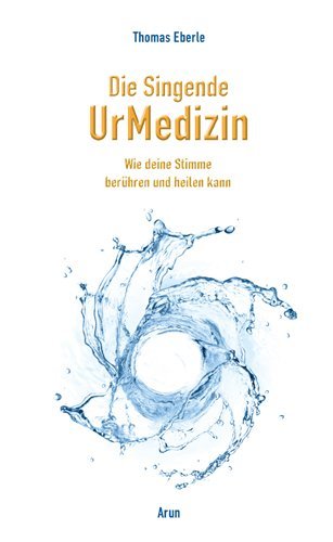 Cover: 9783866631182 | Die Singende UrMedizin, m. 2 Audio-CDs | Thomas Eberle | Buch | 48 S.