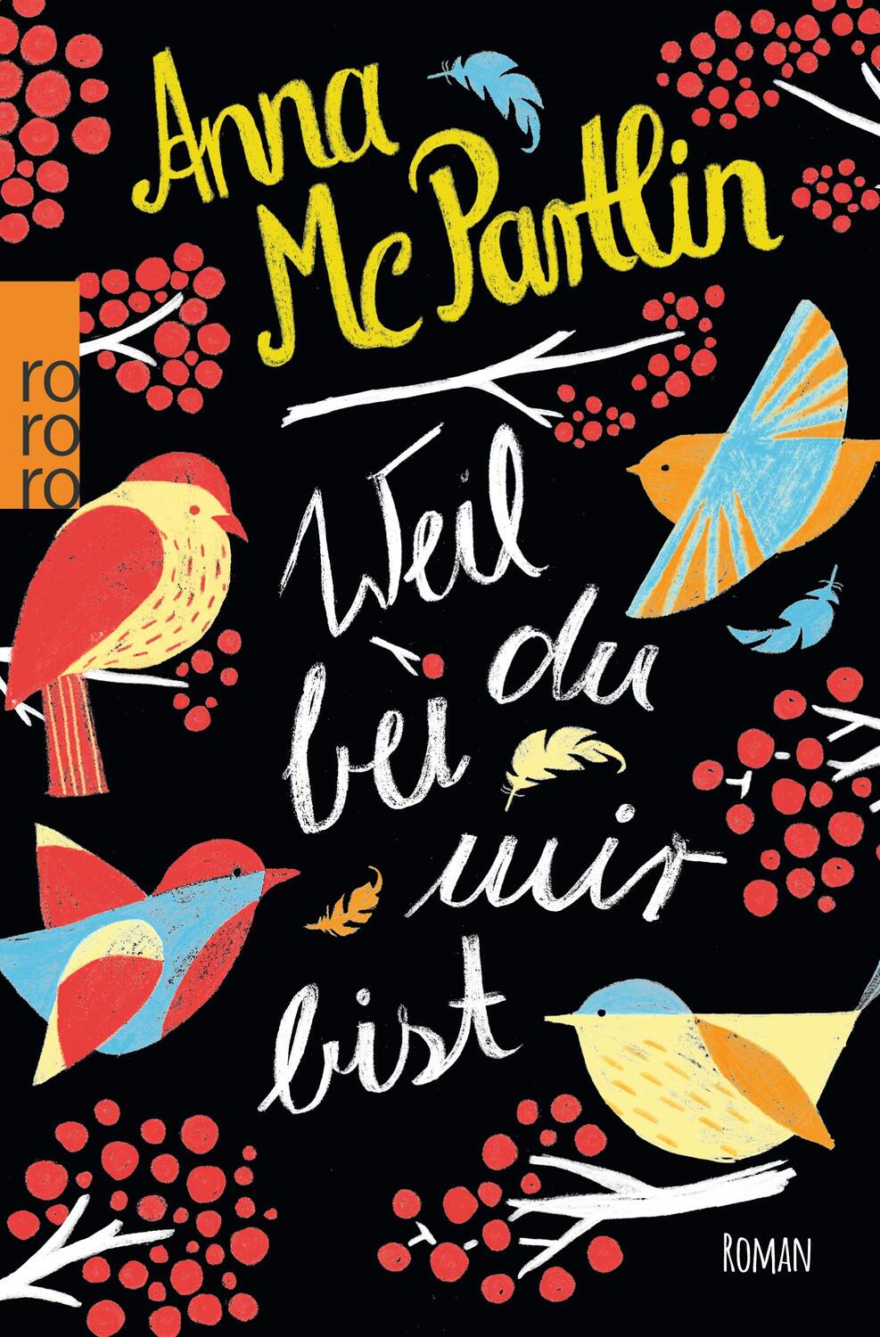 Cover: 9783499271786 | Weil du bei mir bist | Anna McPartlin | Taschenbuch | Deutsch | 2015