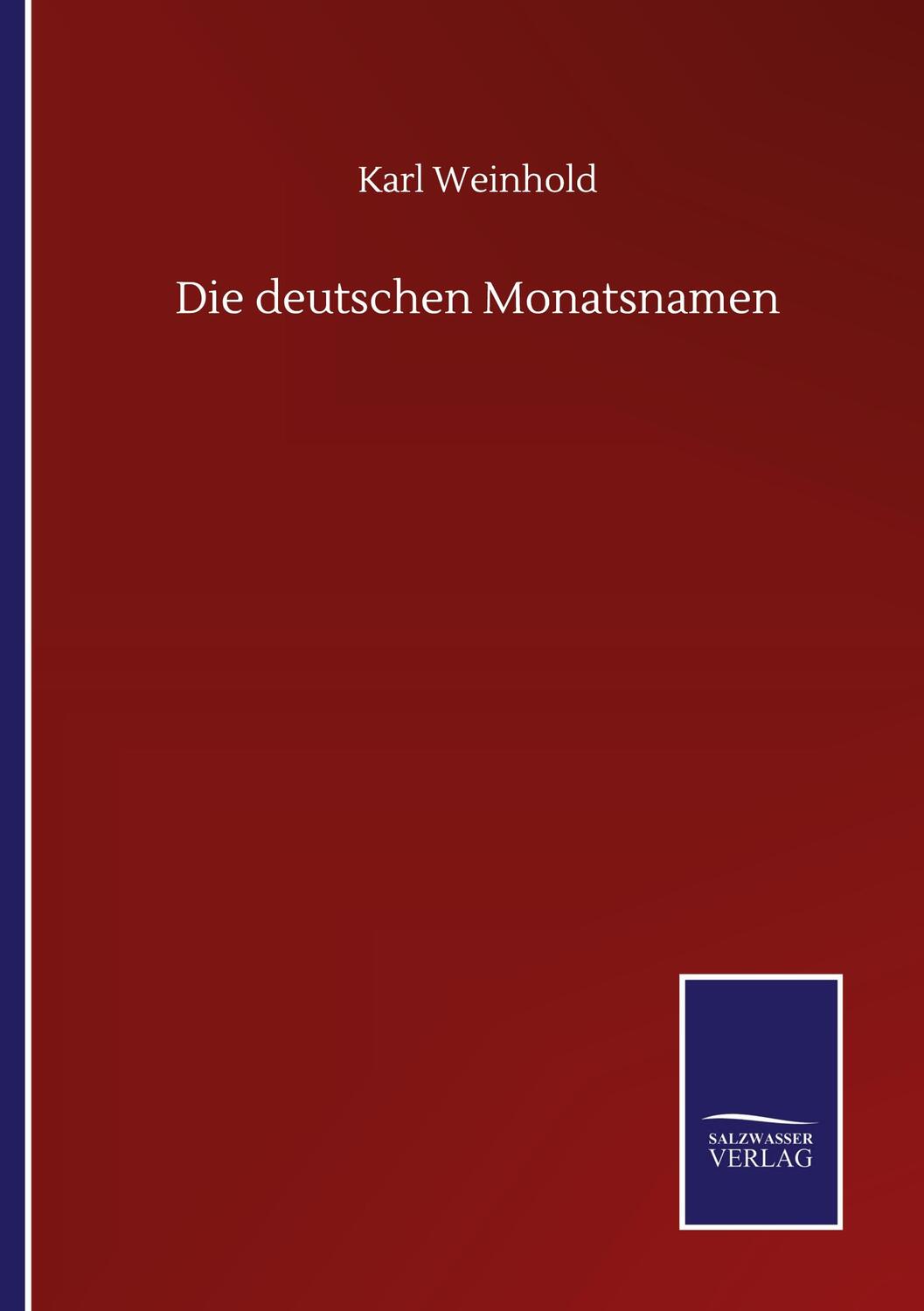 Cover: 9783752504606 | Die deutschen Monatsnamen | Karl Weinhold | Taschenbuch | Paperback