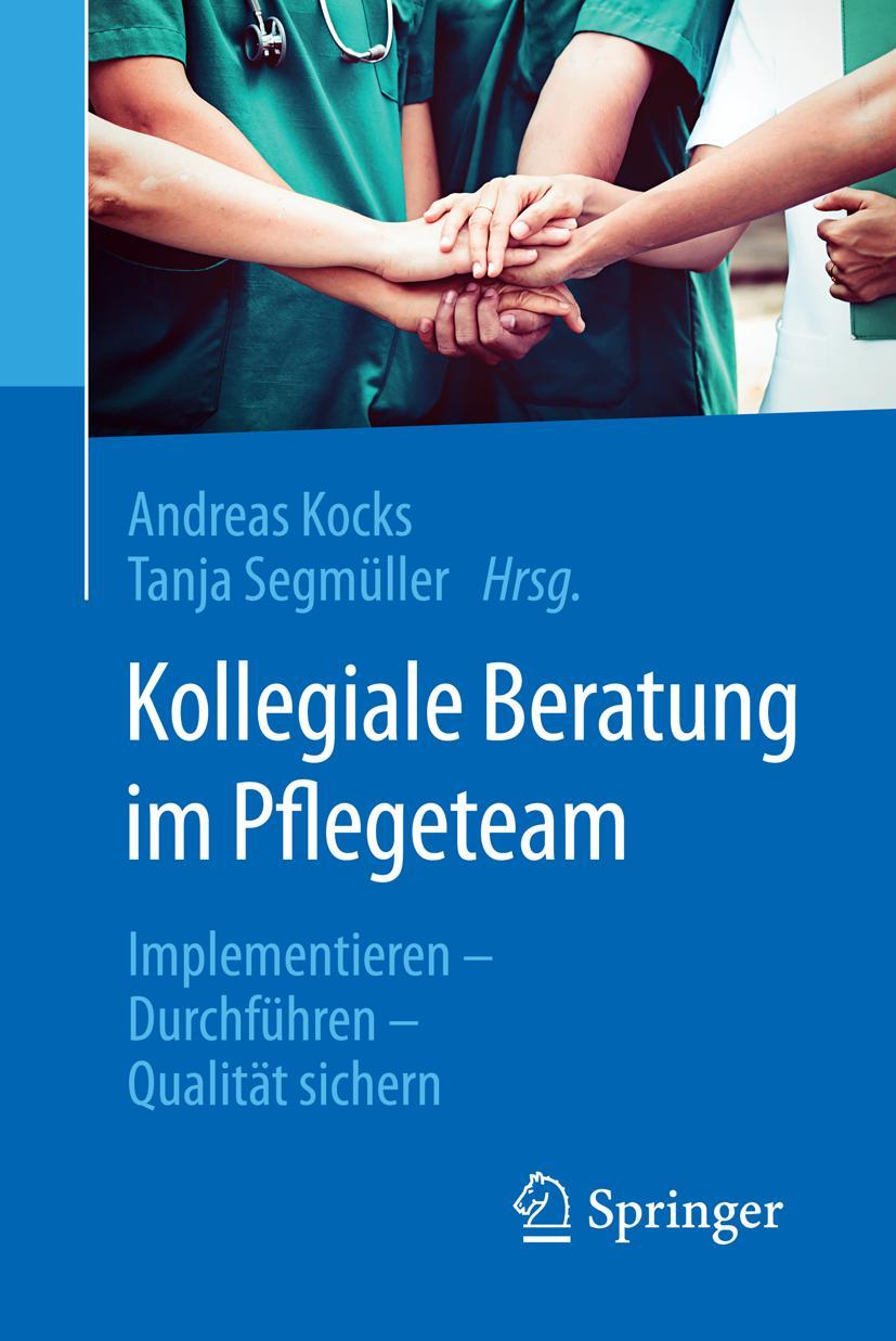 Cover: 9783662577882 | Kollegiale Beratung im Pflegeteam | Andreas Kocks (u. a.) | Buch | XVI